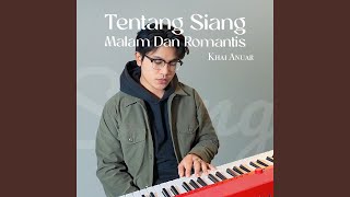 Tentang Siang, Malam Dan Romantis