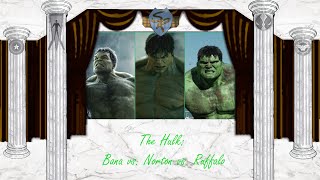 Superhero Rundown - Which Hulk is Better? Bana vs. Norton vs. Ruffalo