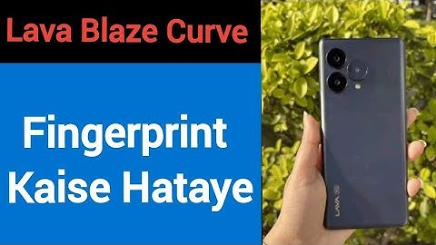 Lava blaze curve 5G me fingerprint kaise hataye, how to remove fingerprint lock in Lava blaze curve