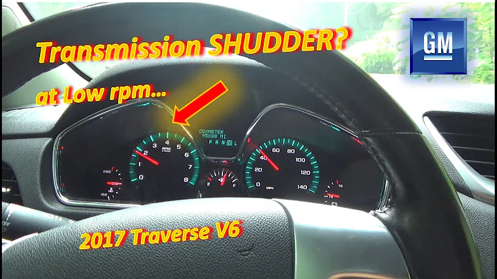 GM Transmission SHUDDER at Low RPM? (17 Chevy Traverse)