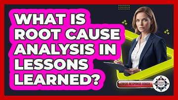 What Is Root Cause Analysis In Lessons Learned?