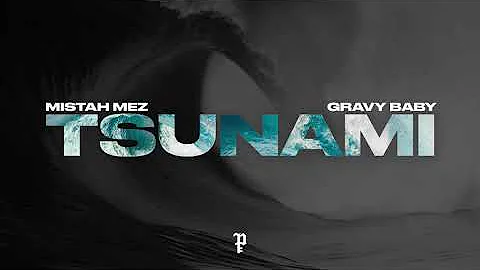 Mistah Mez - Tsunami Ft Gravy Baby [Official Visualizer]