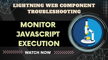 Salesforce Trailhead - Monitor JavaScript Execution