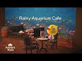 【あつ森】Rainy Aquarium Cafe🐠☕雨の日にくつろぐJazz ライブ|作業・勉強・休息用【ACNH】
