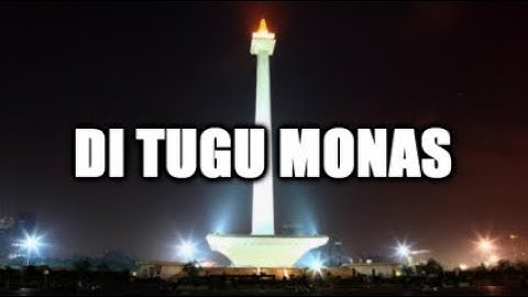 DI TUGU MONAS (Lirik & Artinya)