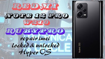 redmi note 12 pro 5g  /w210/ ( rubypro ) Repair IMEI without data loss