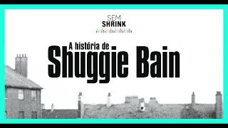 Podcast | A história de Shuggie Bain, de Douglas Stuart