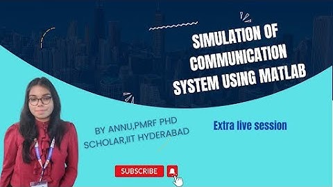 Simulations of Communication Systems Using MATLAB | NPTEL Extra Live Sess| Prof. Ribhu, IIT Guwahati