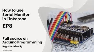 Arduino Serial Communication in Tinkercad - operation of setup and loop function - Episode-8