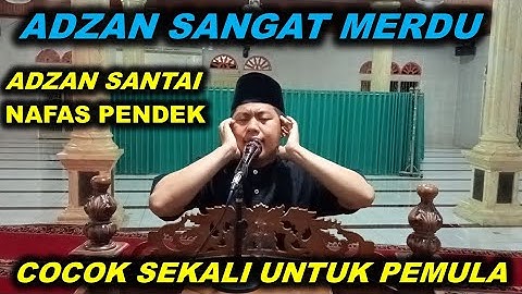 ADZAN RAST SANGAT MERDU NAFAS PENDEK COCOK UNTUK PEMULA ITHIS IS THE BEST AZAN IN THE MOSQUE أَذَانٌ
