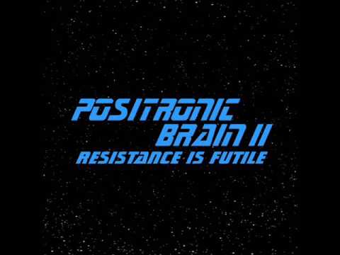 Positronic Brain - Resistance Is Futile (Full Album, 2017)