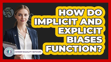 How Do Implicit And Explicit Biases Function?