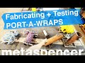 Fabricating + Testing PORT-A-WRAPS