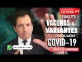 VACUNAS Y VARIANTES EN LA ENFERMEDAD COVID-19 - RESPONDIENDO PREGUNTAS