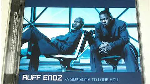 RUFF ENDZ (ACAPELLA) SOMEONE TO LOVE YOU