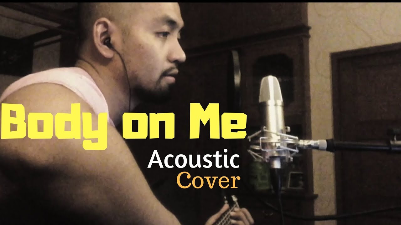 Body on Me acoustic cover (Chris Brown feat. Rita Ora) YouTube