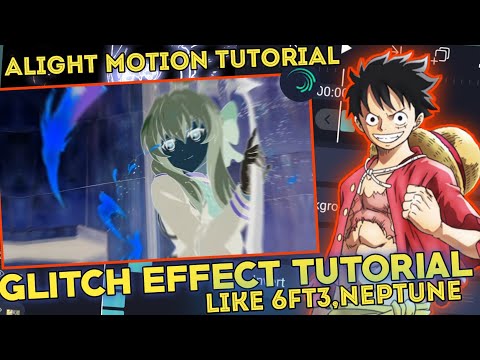 Alight motion glitch effect tutorial ( Like 6ft3 and Neptune)