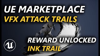 Unreal Marketplace - VFX Attack trails new reward: Ink Trail