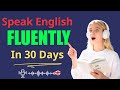 Speak English Fluently in 30 Days | Daily Listening & Speaking Practice