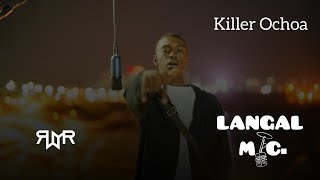 Killer Ochoa - 007 | LANGAL MIC