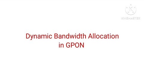 Dynamic Bandwidth Allocation in GPON | DBA in GPON |