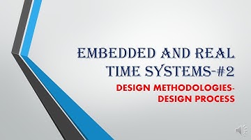 Embedded and Real-Time Systems-#2-Design Methodologies,Design process