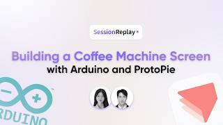 ProtoPie Webinar: Building a Coffee Machine Screen with Arduino and ProtoPie screenshot 1