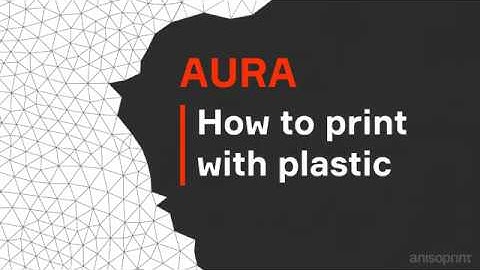 How to: 3D printing plastic parts — 3D printing slicer Aura
