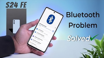How to fix Bluetooth Problem in Samsung Galaxy S24 FE