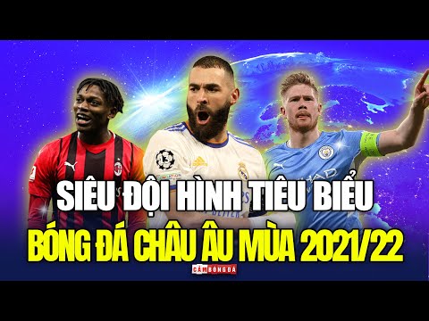 SIÊU ĐỘI HÌNH tiêu biểu của bóng đá châu Âu mùa giải 2021/22 SIÊU ĐỘI HÌNH tiêu biểu của bóng đá châu Âu mùa giải 2021/22
