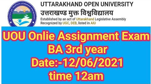 UOU Onlie Assignment Exam BA 3rd year Date||13/06/2021||time 12am