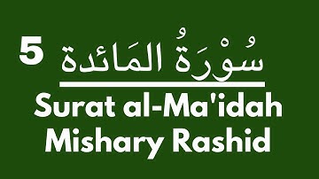 (005) Surah Al-ma'ida - Mishary Rashid Alafasy سورة المائدة الشيخ مشاري راشد العفاسي-#quran #islam