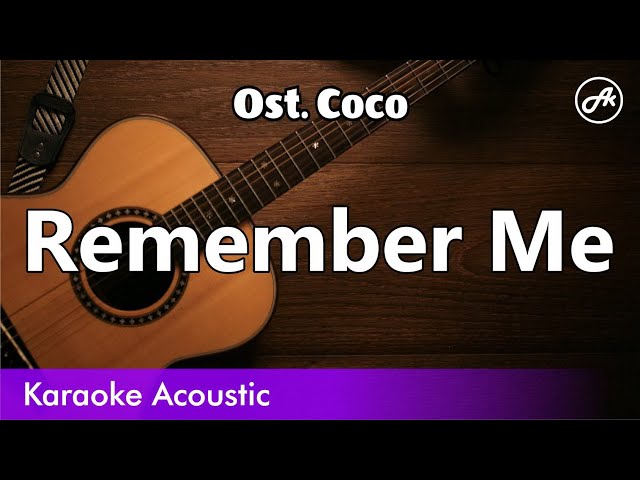 Ost. Coco - Remember Me (karaoke acoustic) class=