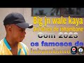 Big jn wale kaya sao bigs de inhambane