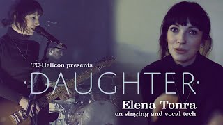 Elena Tonra (Daughter) on Singing and Vocal Tech