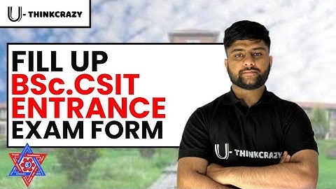 🤔 How To Fill Up form Of Bsc.CSIT Entrance Exam 2025