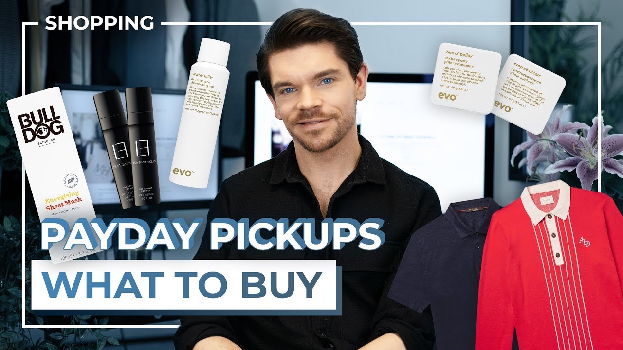 What To Buy This Payday! | Men's Fashion and Grooming