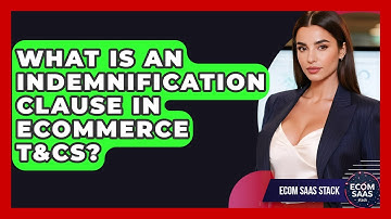 What Is An Indemnification Clause In eCommerce T&Cs? - Ecom SaaS Stack