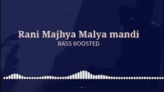 Rani Majhya Malyamandi Marathi Song ||Bass Boosted