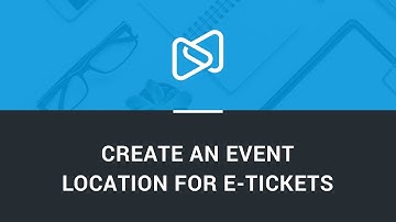 Create an event location for e-tickets