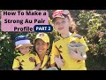 How To Make A Strong Au Pair Profile: Part 2