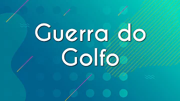 Qual a importância da Guerra do Golfo?