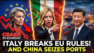 EU Crisis Deepens: Italy Defies Orders While China Secures Strategic Ports!