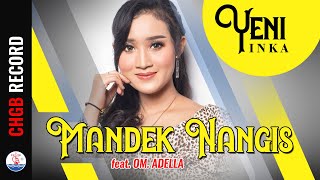 Yeni Inka - Mandek Nangis | OM. ADELLA ( )