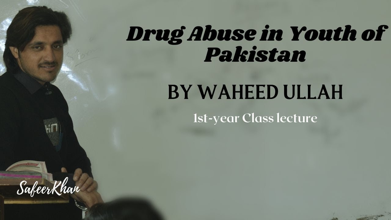 Drug Abuse in Youth of Pakistan by WaheedUllah - YouTube