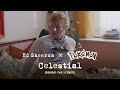 Ed Sheeran × Pokémon | Celestial (Official Behind the Scenes)
