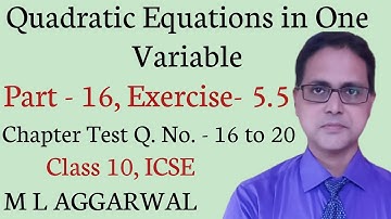 Quadratic Equations in One Variable | Exercise - 5.5 Part 16 | ICSE Class 10 | M L AGGARWAL Solution
