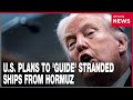 [On-point] Trump says U.S. will 'guide' stranded ships through Strait of Hormuz, starting Monday