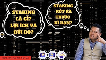 Staking là gì? Kiếm tiền như thế nào vào năm 2022?