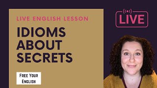 Advanced English Vocabulary | Idioms About Secrets